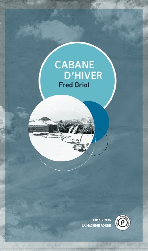 Fred Griot cabane d'hiver